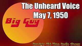 Big Guy 01 The Unheard Voice May 7, 1950