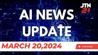 AI News Update | March 20, 2024