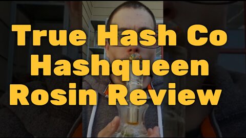 True Hash Co Hashqueen Rosin Review - Uplifting and Consistent