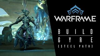 Warframe - Build Steel Path [Gyre/Latron Incarnon]