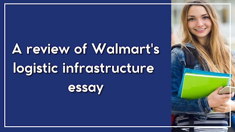 A review of Walmart's logistic infrastructure essay