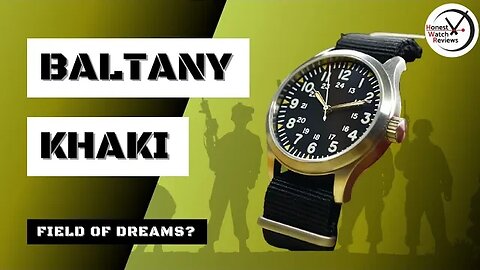 Field Watch Of Dreams? Baltany Khaki Field Watch Homage Review #HWR