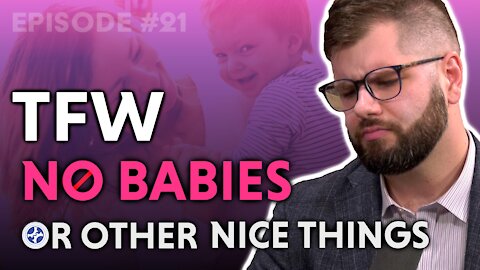 TFW No Babies Or Other Nice Things (feat. Sam Hammond)