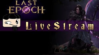 Last Epoch - Live Stream