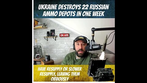 22 Russian Ammo Depots Destroyed By Ukraine In One Week - War In Ukraine Sorry Not Sorry