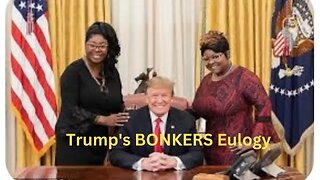 Trump's BONKERS Eulogy