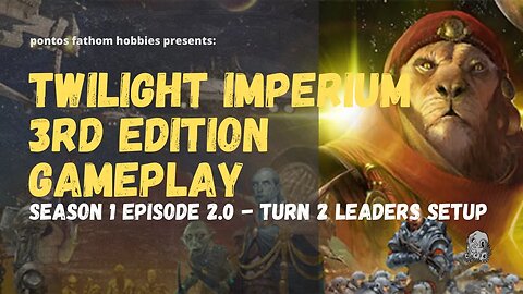 Twilight Imperium 3rd Edition Ti3 S1E2.0 - Season 1 Episode 2.0 - Leader Setup