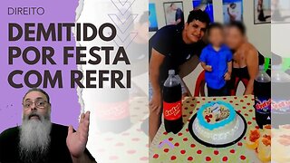 EMPREGADO de FÁBRICA de REFRIGERANTE DEMITIDO porque FEZ FESTA do FILHO com REFRI do CONCORRENTE