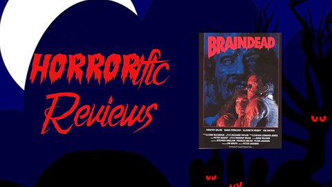 HORRORific Reviews Braindead/Dead Alive