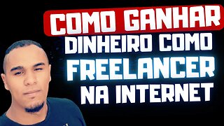 COMO GANHAR DINHEIRO Na Internet Como FREELANCER em 2023