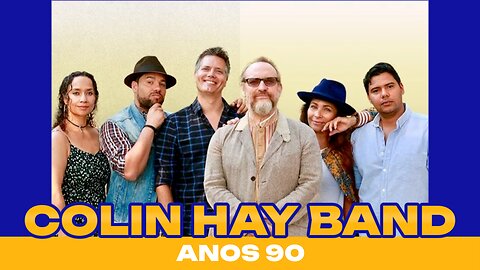 COLIN HAY BAND - INTO MY LIFE