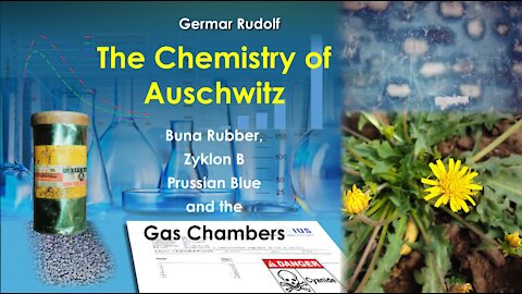 Germar Rudolf: The Chemistry of Auschwitz — Gas Chambers, Buna Rubber, Zyklon B, & Prussian Blue