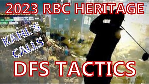 2023 RBC Heritage DFS Tactics