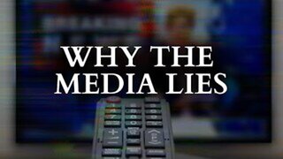 Why The Media Lies