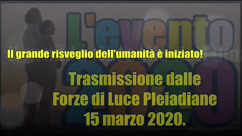 L'Evento 2020 - Il grande risveglio dell'umanità è iniziato!