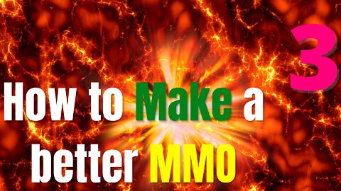 How to Make a better Massive-Mutliplayer Online Game [MMO]! Part 03!