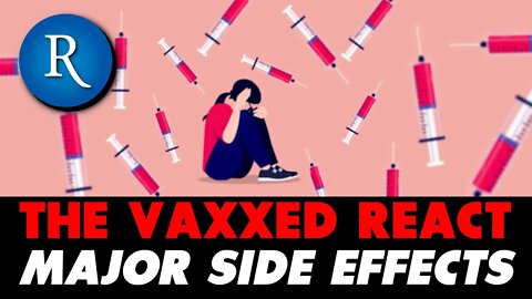 12 MILLION PEOPLE! - Vaxxed Americans Report Major Side Effects, and Question Efficacy