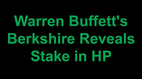 Warren Buffett's Berkshire Reveals Stake in HP