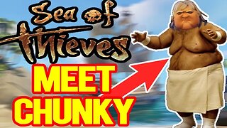Chunky Joins The Crew! | Sea Of Thieves