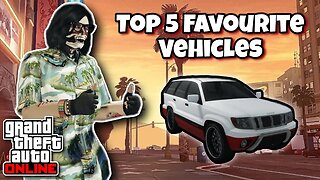 GTA Online - My Top 5 Favourite Vehicles