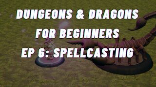 Dungeons & Dragons for Beginners - Episode 6 (Spellcasting)