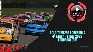 GOLD TURISMO | Corrida 4 | 4ª Etapa - Final 2022 | Londrina (PR) | REPLAY HIGH SPEED