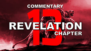 #13 CHAPTER 13 BOOK OF REVELATION - Verse by Verse COMMENTARY #sea #beast #lamb #666 #markofthebeast