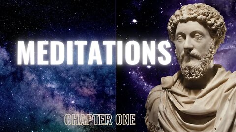 Meditations by Marcus Aurelius (Chapter One)