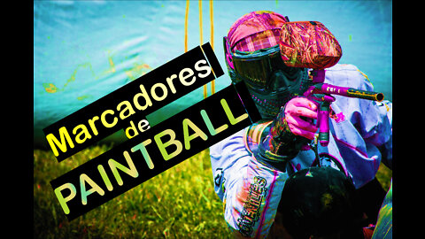 Tipos de Marcadores para Paintball;