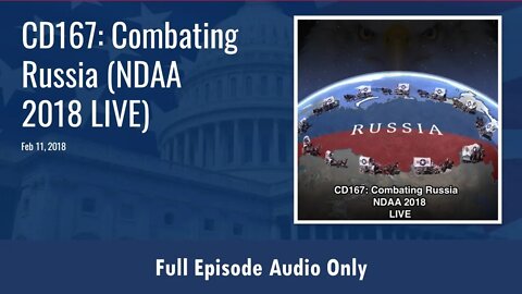 CD167: Combating Russia (Full Podcast Episode)