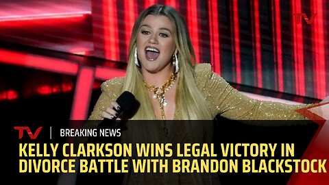 Kelly Clarkson Wins Legal Victory in Divorce Battle with Brandon Blackstock