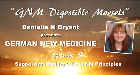 GNM Digestible Morsels #9 - Supporting Healing with GNM Principles