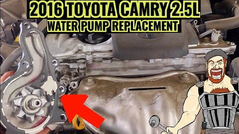 2016 TOYOTA CAMRY 2.5L WATER PUMP REPLACEMENT TUTORIAL