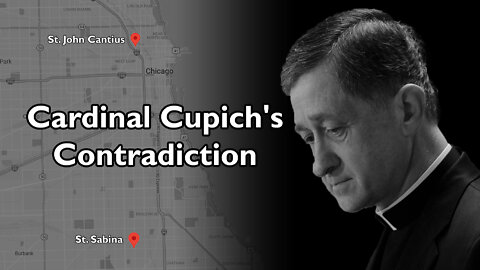 Cardinal Cupich's Contradiction