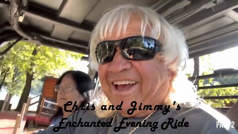 Chris & Jimmy’s Enchanted Evening Ride Part 2