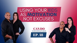 Empowerment Through Parenthood: Using Your Kids as Motivation, Not as Excuses