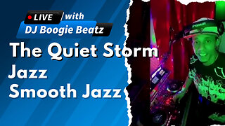 The Quiet Storm Live! | DJ Boogie Beatz | Jazz, Smooth Jazz