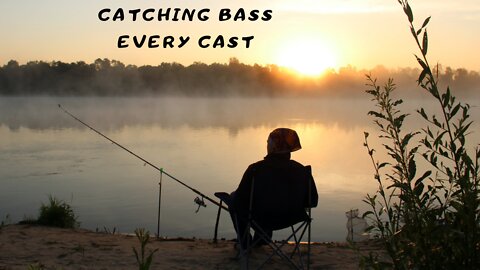 CATCHING BASS EVERY CAST