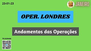 OPER. LONDRES Andamentos das Operações