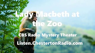 Lady Macbeth at the Zoo - CBS Radio Mystery Theater