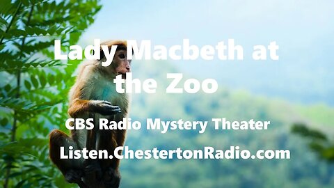 Lady Macbeth at the Zoo - CBS Radio Mystery Theater
