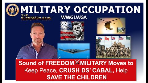 Sound of FREEDOM⚔️MILITARY OCCUPATION Moves to Keep Peace, CRUSH DS CABAL, Help SAVE THE CHILDREN