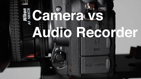 Recording Sound to DSLR Camera vs Audio Recorder
