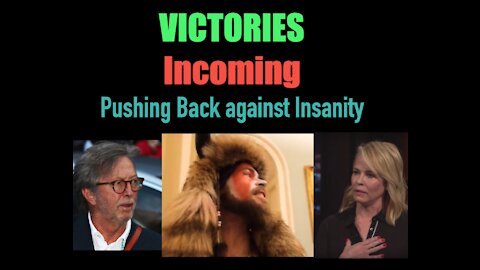 Victories Incoming! Pushing Back against Insanity