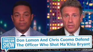 Don Lemon & Chris Cuomo Defend the Officer Who Shot Ma'Khia Bryant