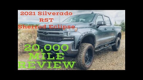 2021Chevy Silverado -RST- Sherrod Eclipse Edition 20,000 Mile REVIEW
