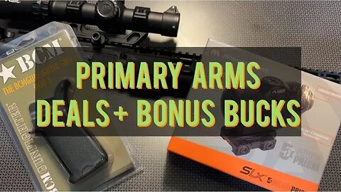 Primary Arms Deals + Bonus Bucks