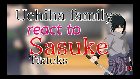 🍀🇺🇸🇧🇷Uchiha Family React to Sasuke Tikt0ks||GachaClub||Kah Games🍀