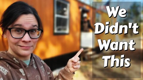 At first we said NO! But.... | Tiny House DIY | In The Woods