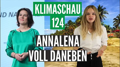 Peinlich: Annalena Baerbock kennt den UN-Klimabericht nicht - Klimaschau 124